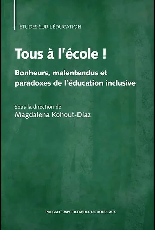 Tous à l'école ! : bonheurs, malentendus et paradoxes de l'éducation inclusive
