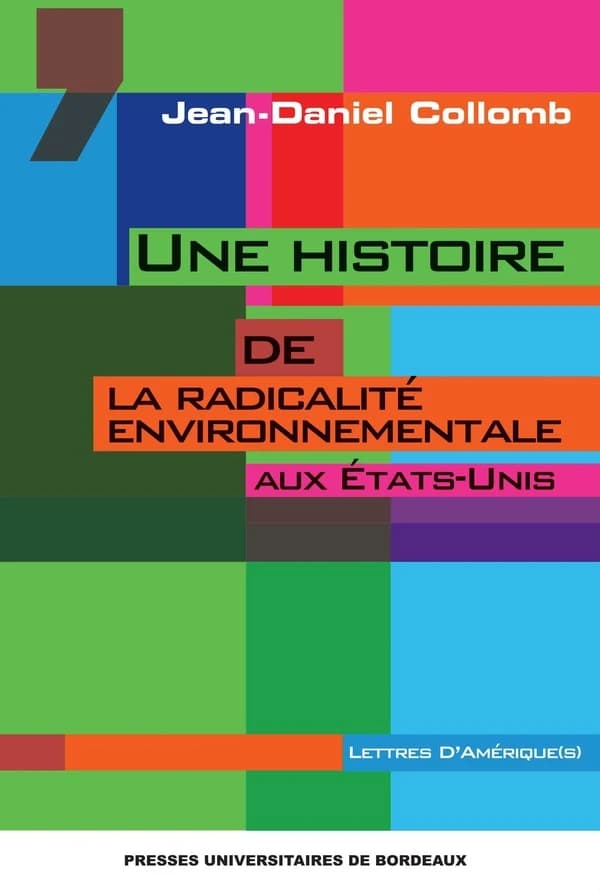 Une histoire de la radicalité environnementale aux États-Unis