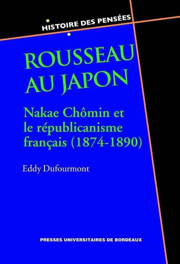 Rousseau au Japon : Nakae Chômin et le républicanisme français, 1874-1890