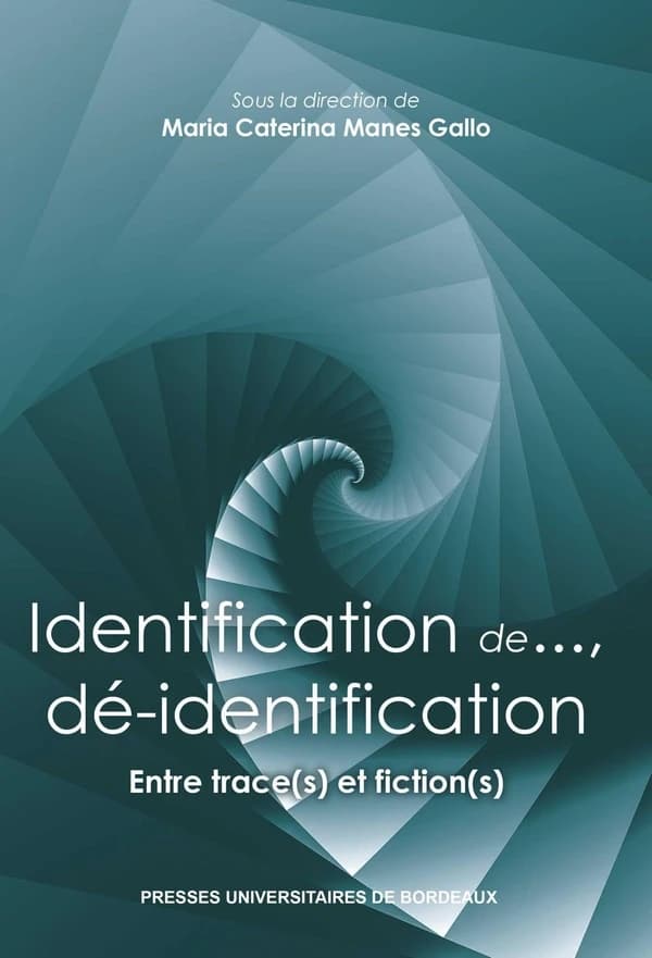 Identification de, et dé-identification : entre trace(s) et fiction(s)
