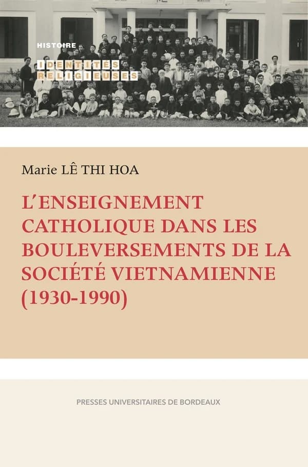 L'enseignement catholique dans les bouleversements de la société vietnamienne, 1930-1990