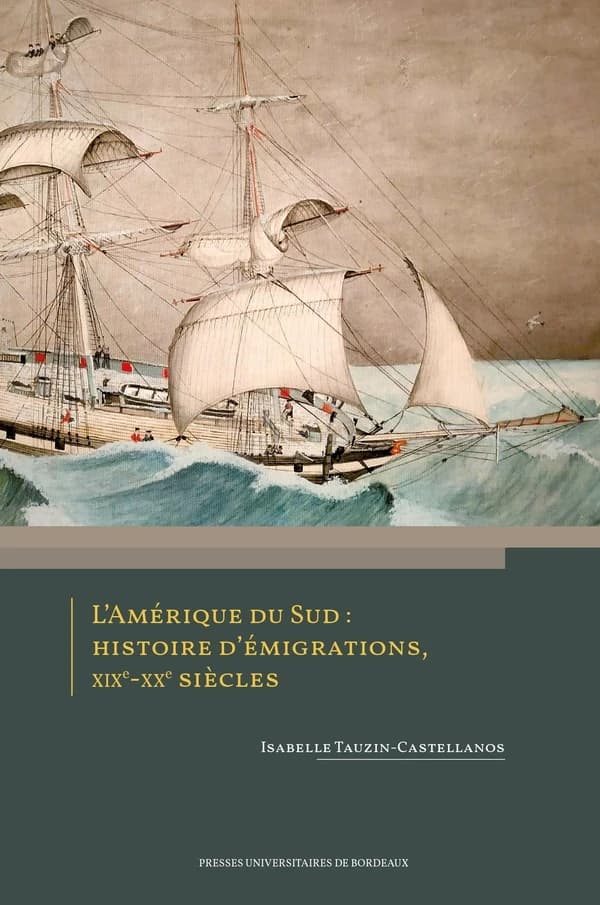L'Amérique du Sud : histoire d'émigrations, XIXe-XXe siècle