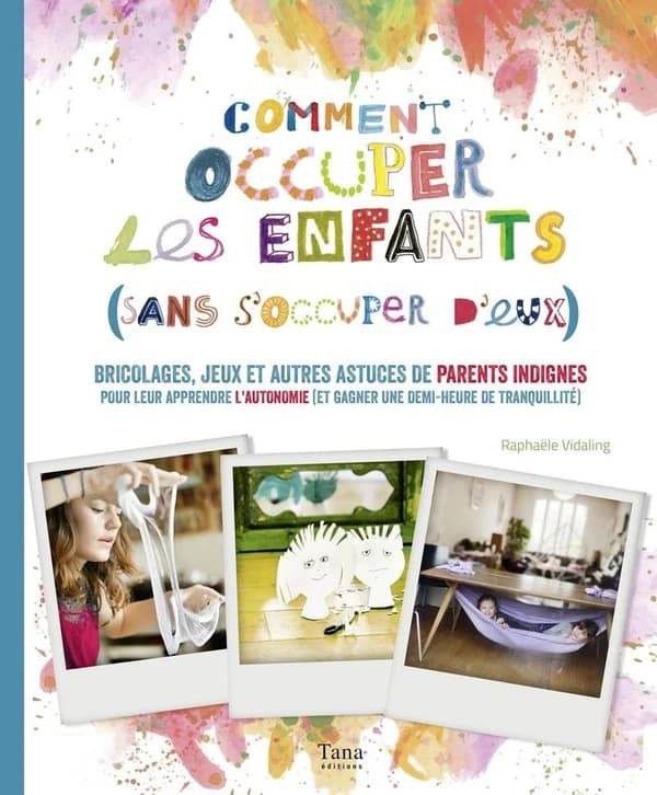 Comment occuper les enfants sans s'en occuper