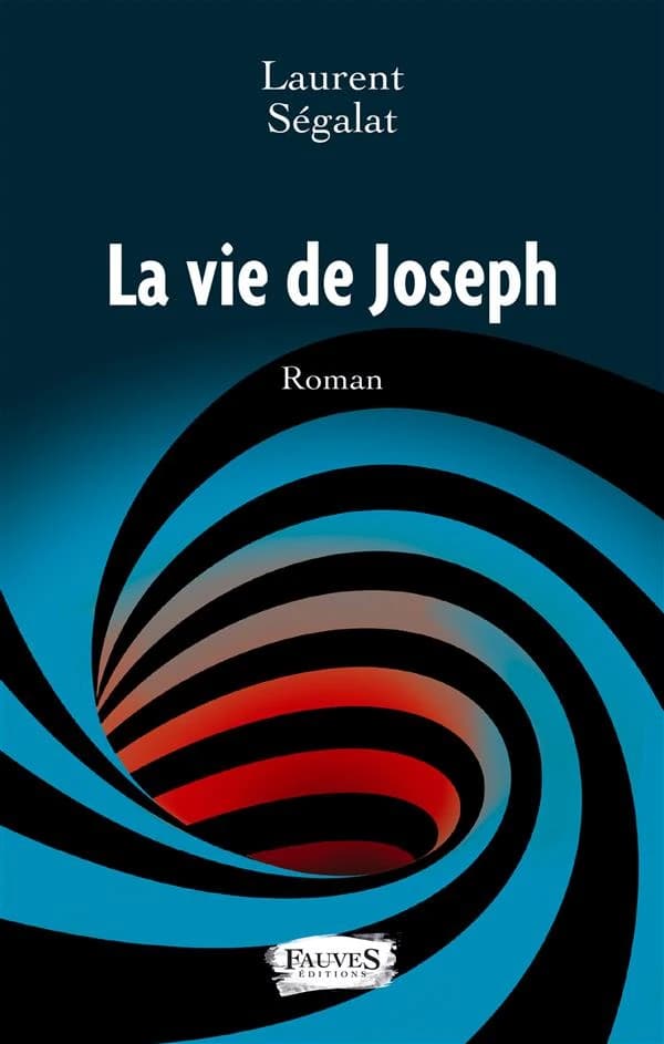 La vie de Joseph : ou le bonheur de l'information : roman