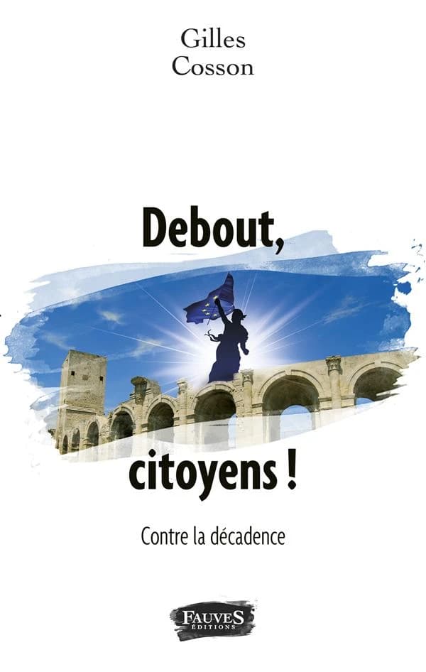 Debout, citoyens ! : contre la décadence : manifeste