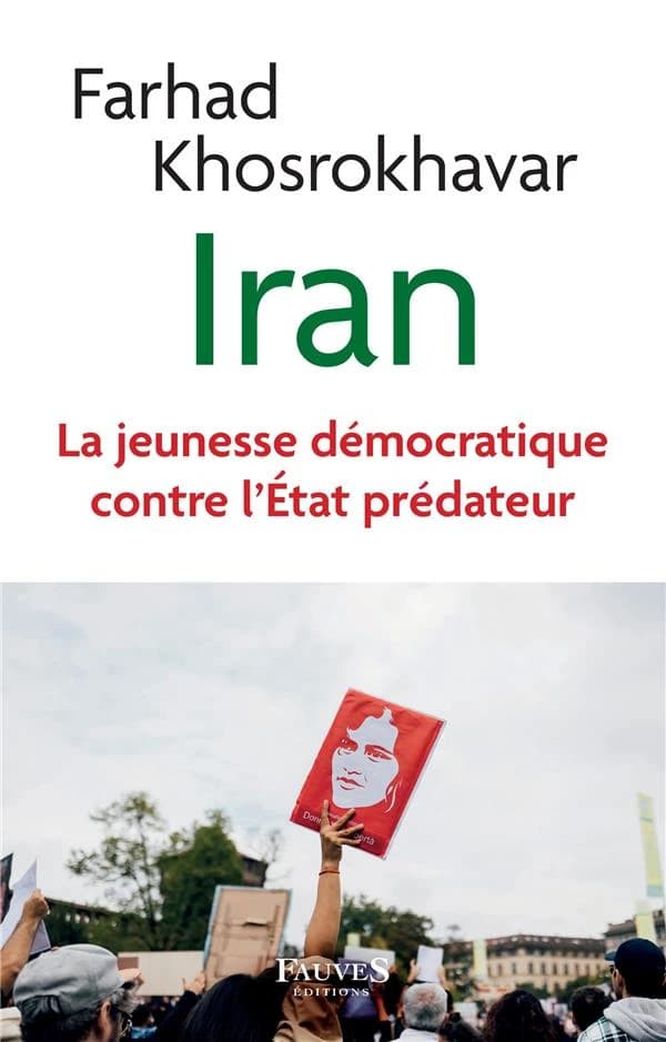 Iran : la jeunesse démocratique contre l'État prédateur : essai