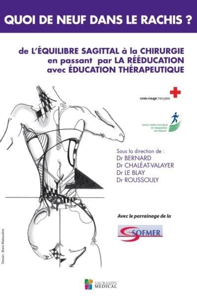 Quoi de neuf dans le rachis? : de l'équilibre sagittal à la chirurgie en passant par la rééducation avec éducation thérapeutique