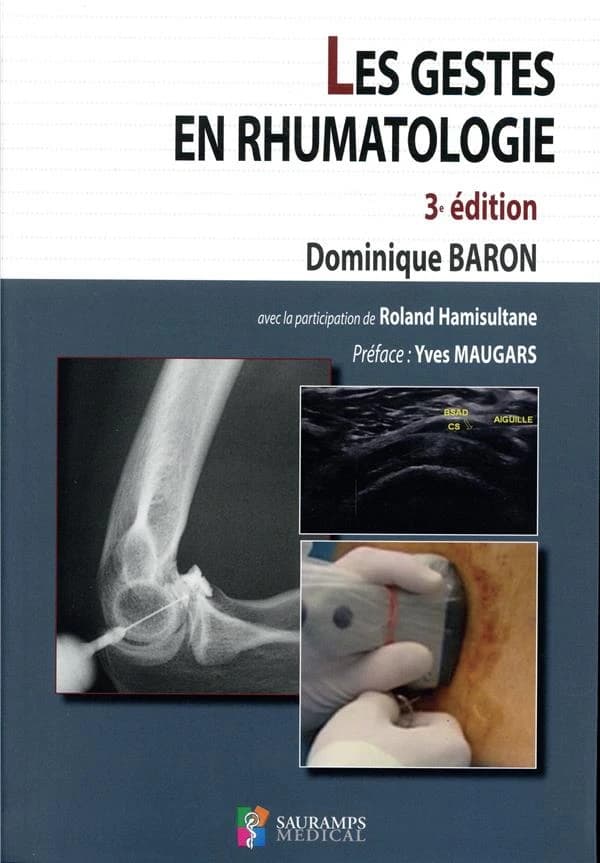 Les gestes en rhumatologie (3e éd.) Dominique Baron ; avec la participation de Roland Hamisultane ; préface, Yves Maugars