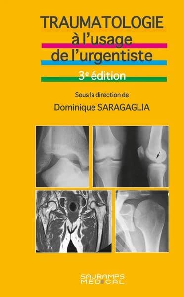 Traumatologie à l'usage de l'urgentiste (3e éd.) sous la direction de Dominique Saragaglia ; avec la collaboration de J.J. Banihachemi, E. Briot, E. Carpentier... [et al.]
