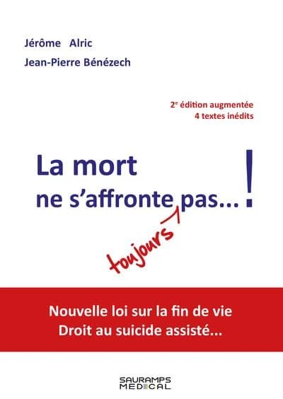 La mort ne s'affronte toujours pas ! (2e éd. augmentée, 4 textes inédits) Jérôme Alric, Jean-Pierre Bénézech ; préface, Patrick Ben Soussan