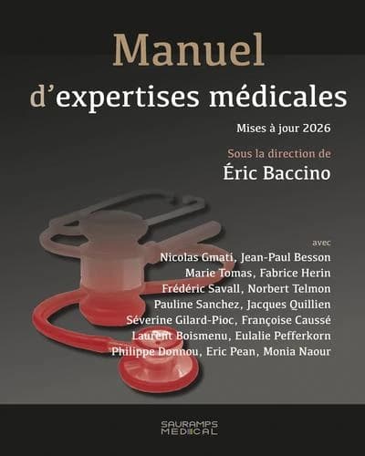 Manuel d'expertises médicales (Mises à jour 2026) sous la direction de Éric Baccino ; avec Nicolas Gmati, Jean-Paul Besson, Marie Tomas... [et al.]