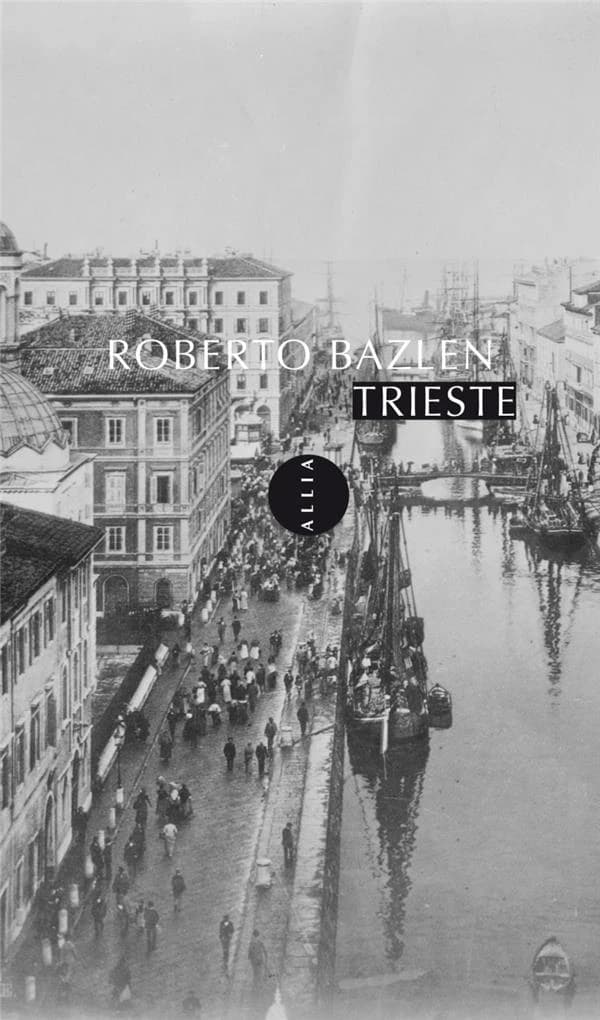Trieste (3e éd.) Roberto Bazlen ; illustré de dessins inédits de Vittorio Bolaffio ; traduit de l'italien par Monique Baccelli