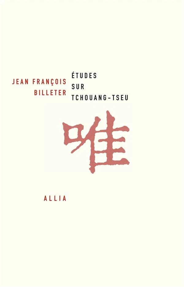 Études sur Tchouang-tseu (4e éd.) Jean-François Billeter