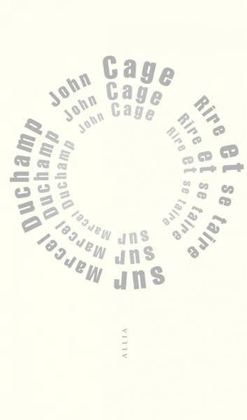 Rire et se taire : sur Marcel Duchamp : entretien avec Moira Roth & William Roth
