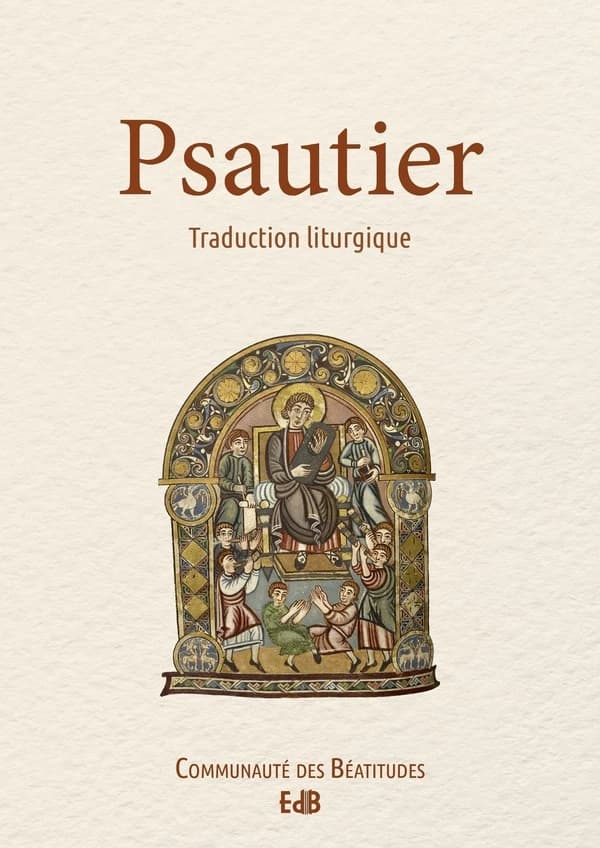Psautier : à l'usage de la Communauté des Béatitudes