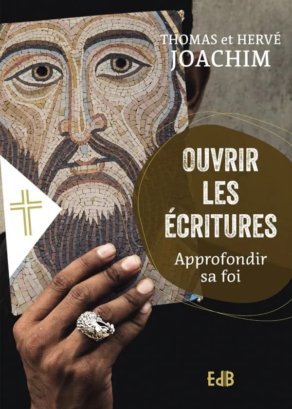 Ouvrir les Écritures : approfondir sa foi