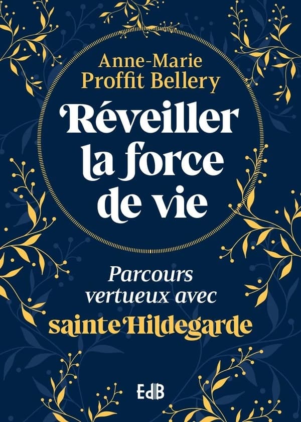 Réveiller les forces de vie : parcours vertueux avec sainte Hildegarde