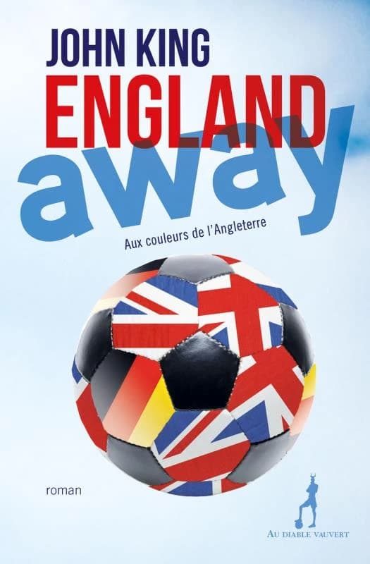 England Away : aux couleurs de l'Angleterre : roman