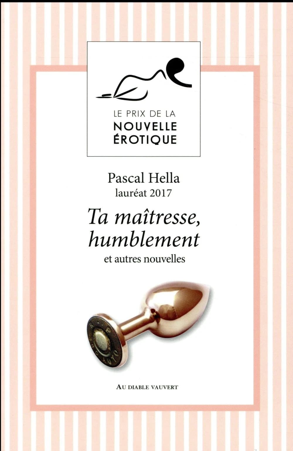 Ta maîtresse, humblement et autres nouvelles