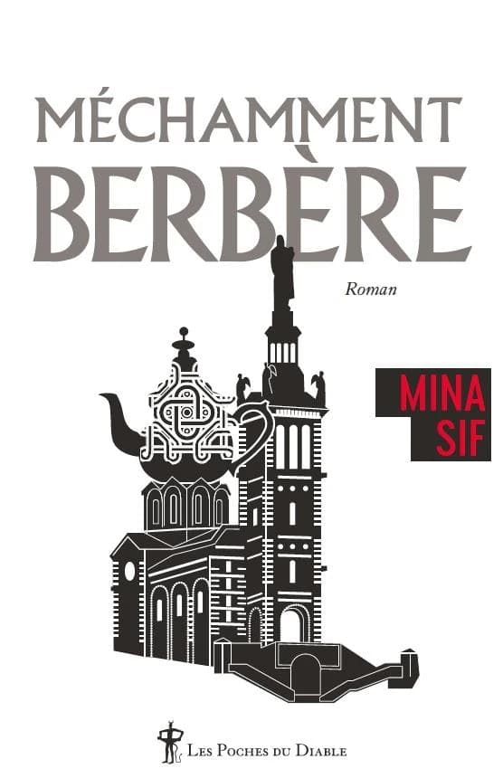 Méchamment berbère : roman