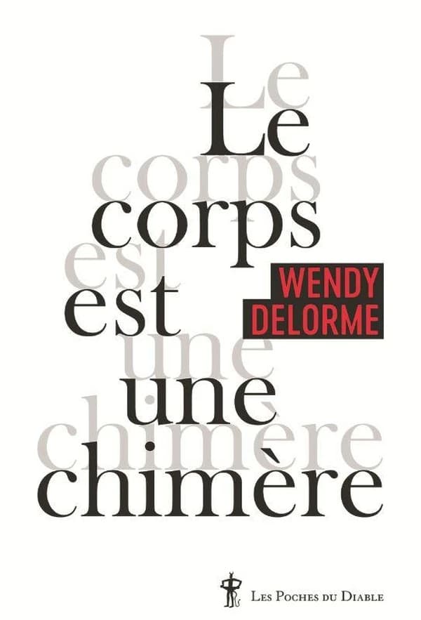 Le corps est une chimère (Nouvelle éd.)