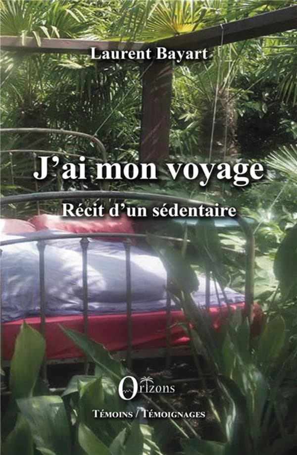 J'ai mon voyage : récit d'un sédentaire