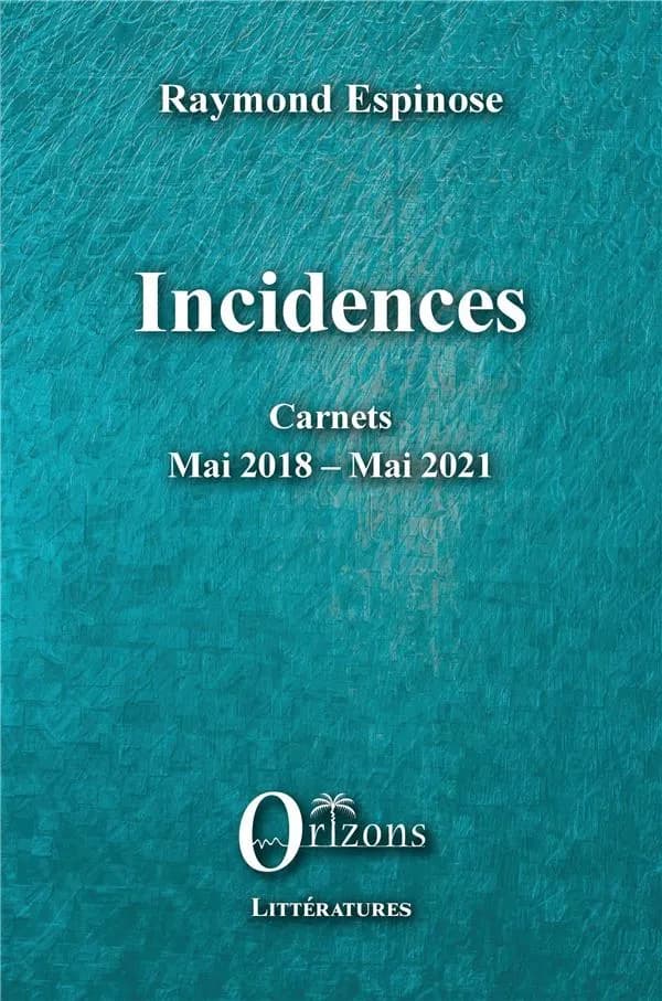 Incidences : carnets, mai 2018-mai 2021