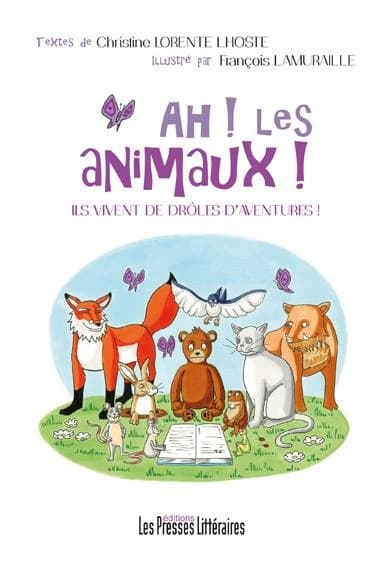Ah ! Les animaux ! : ils vivent de drôles d'aventures ! : contes