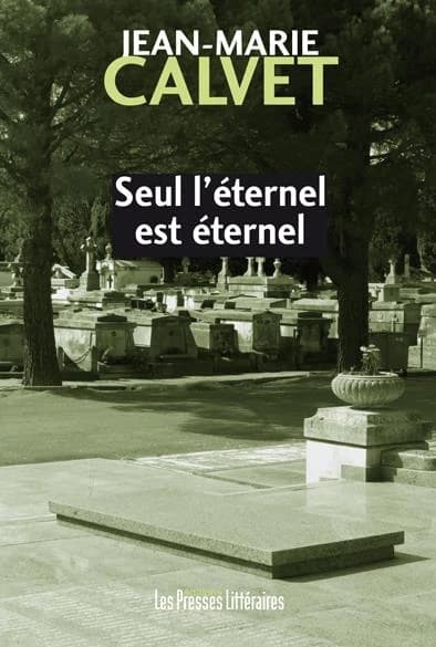 Seul l'éternel est éternel