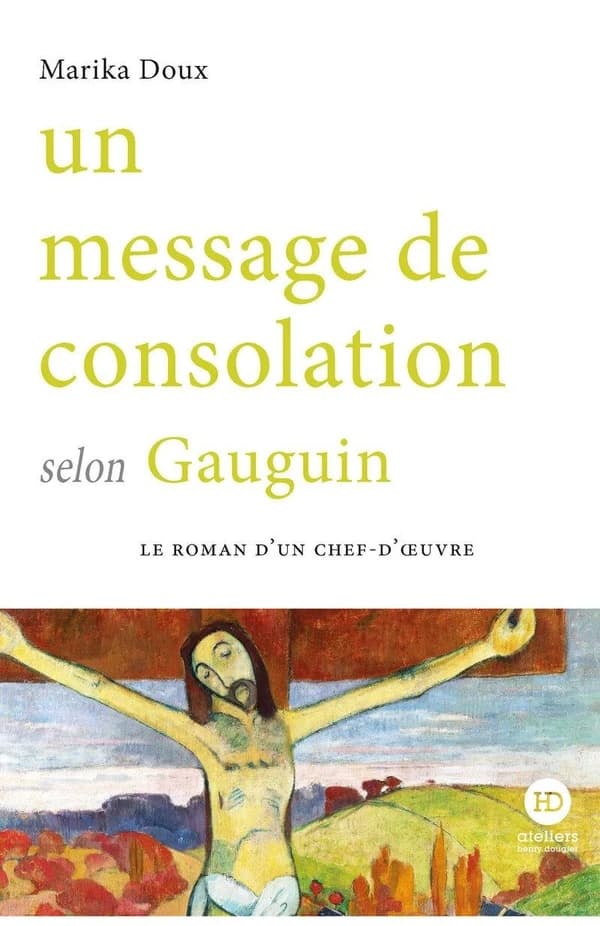 Un message de consolation selon Gauguin : le roman d'un chef-d'oeuvre