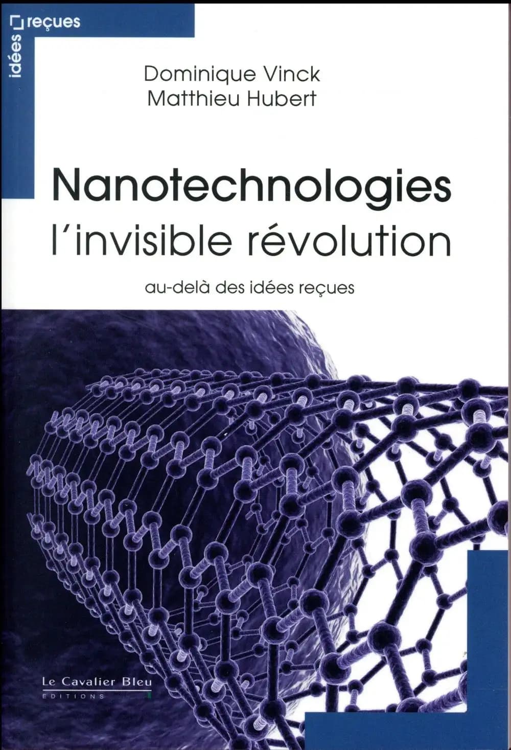 Nanotechnologies : l'invisible révolution au-delà des idées reçues