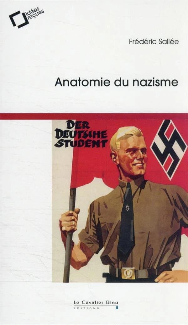 Anatomie du nazisme (2e éd. revue et augmentée) Frédéric Sallée