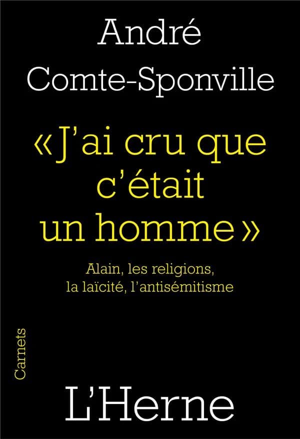 J'ai cru que c'était un homme : Alain, les religions, la laïcité, l'antisémitisme
