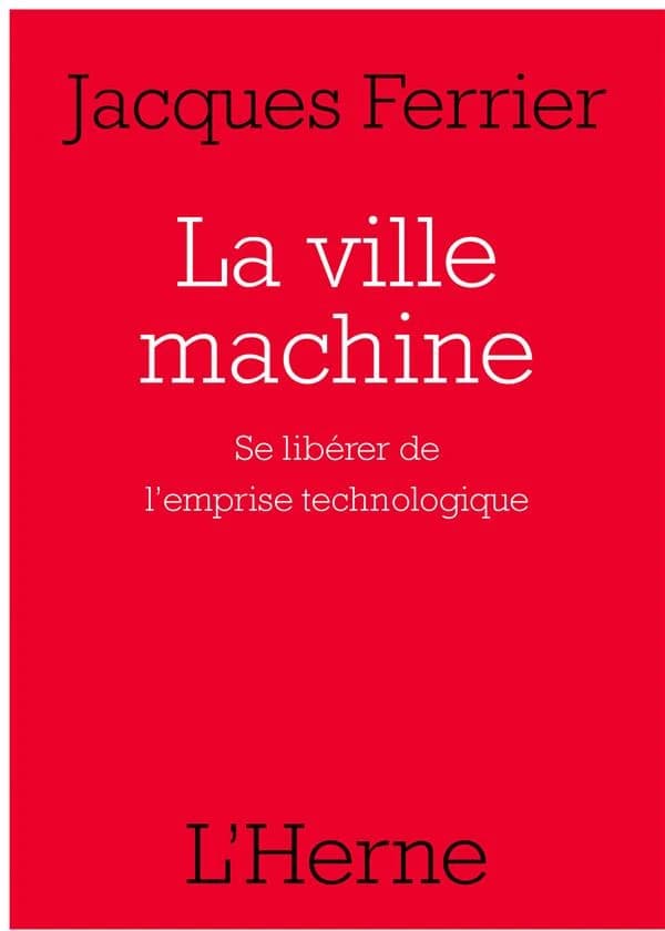 La ville machine : se libérer de l'emprise technologique