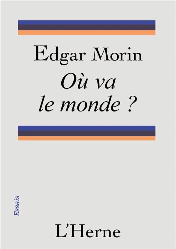 Où va le monde ? ([Nouvelle éd.]) Edgar Morin ; préface de François L'Yvonnet