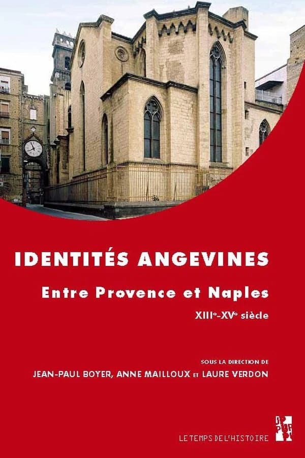 Identités angevines : entre Provence et Naples, XIIIe-XVe siècle