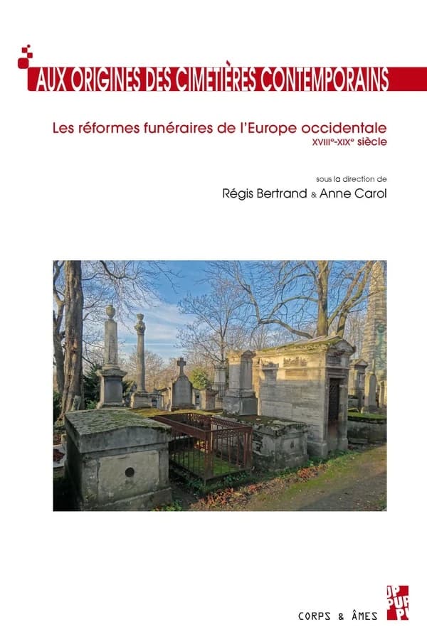 Aux origines des cimetières contemporains : les réformes funéraires de l'Europe occidentale, XVIIIe-XIXe siècle