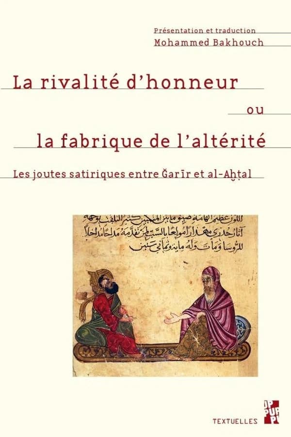 La rivalité d'honneur ou La fabrique de l'altérité : les joutes satiriques Naqā'iḍ entre Ǧarīr et al-Aḫṭal