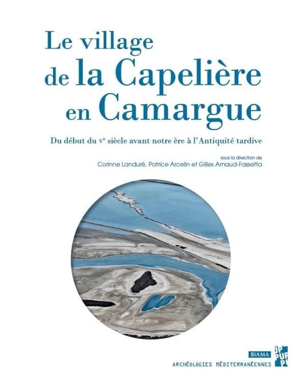 Le village de La Capelière en Camargue : du début du Ve siècle avant notre ère à l'Antiquité tardive