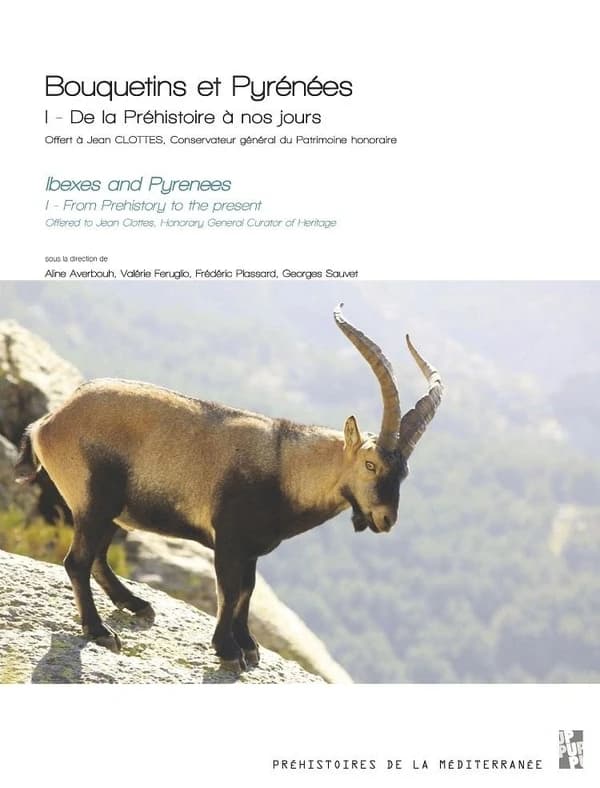 Bouquetins et Pyrénées. I, De la Préhistoire à nos jours : offert à Jean Clottes,...