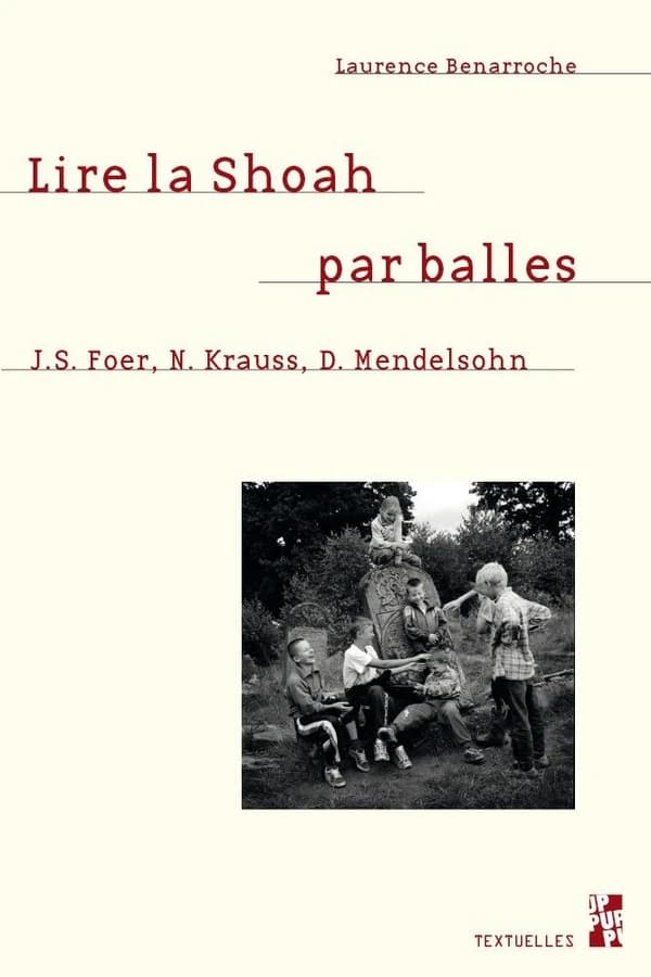Lire la Shoah par balles : J. S. Foer, N. Krauss, D. Mendelsohn
