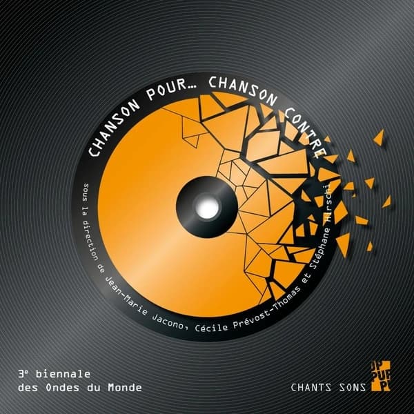 Chanson pour, chanson contre : actes de la troisième Biennale internationale d'études sur la chanson, 9-10 septembre 2021..., Université Sorbonne nouvelle, Maison de la recherche et Philharmonie de Paris, salle des colloques, 14-15-16 septembre 2021..., A