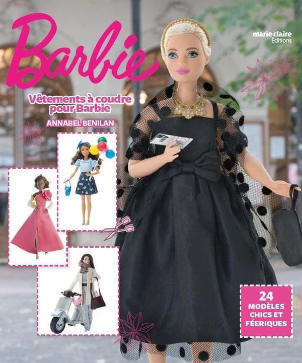 Barbie : vêtements à coudre pour Barbie : 24 modèles chics et féeriques