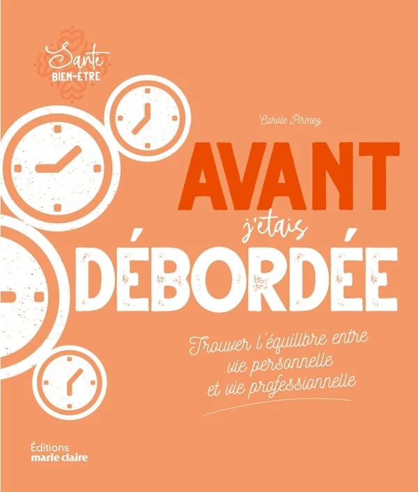 Avant j'étais débordée