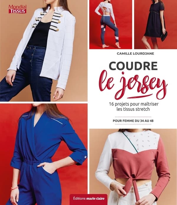 Coudre le jersey : 16 projets pour maîtriser les tissus stretch, pour femme du 34 au 48