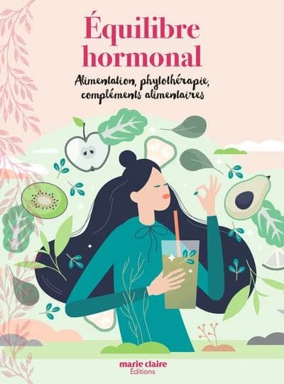 équilibre hormonal : alimentation, phytothérapie, compléments alimentaires