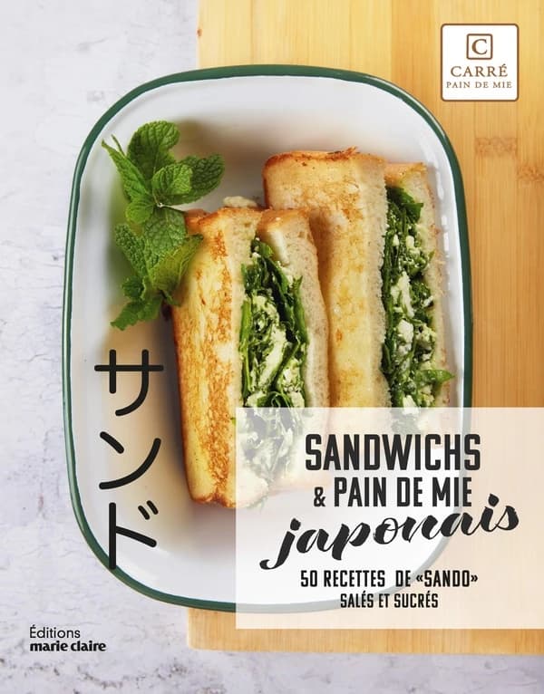 Sando : サンド : Sandwichs & pain de mie japonais : 50 recettes de sando salés et sucrés