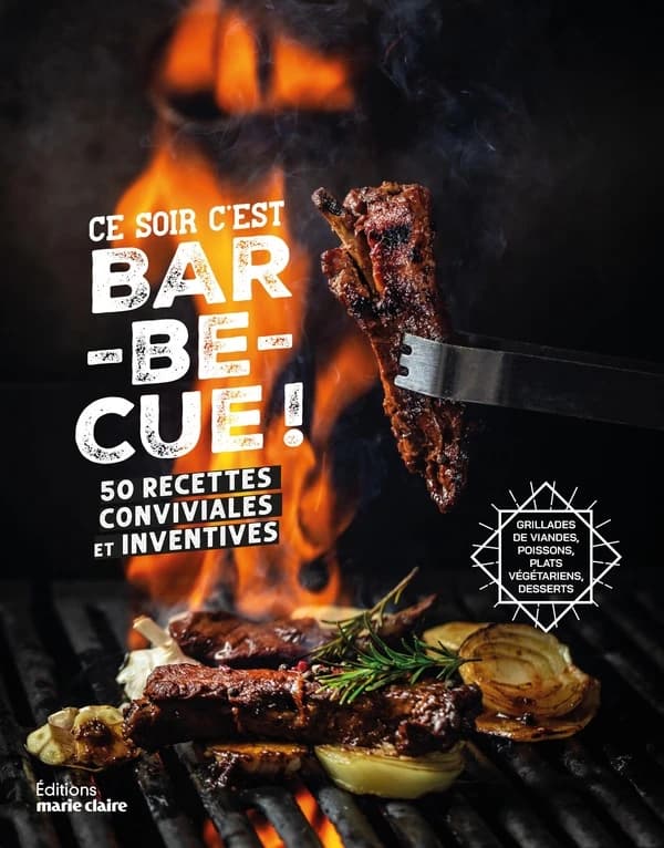 Ce soir, c'est barbecue : 50 recettes conviviales et inventives