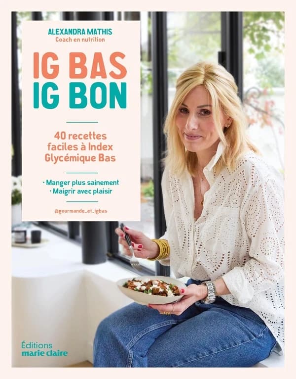 IG bas, IG bon : 40 recettes faciles à index glycémique bas...