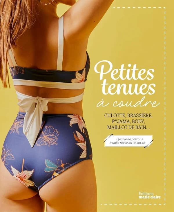 Petites tenues à coudre : culotte, brassière, pyjama, body, maillot de bains